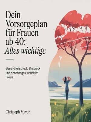 cover image of Dein Vorsorgeplan für Frauen ab 40--Alles Wichtige